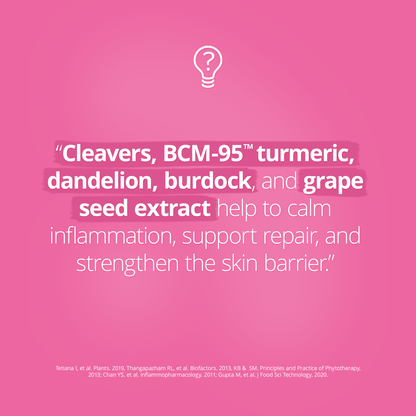 Pink background with health quote highlighting natural ingredients for skin health. Mentions cleavers, BCM-95 turmeric, dandelion, burdock, and grape seed extract, which help calm inflammation, support repair, and strengthen the skin barrier.