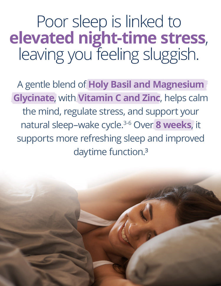 Poor sleep and stress are linked. Discover magnesium glycinate, holy basil, zinc and vitamin C support for relaxation, circadian rhythm balance and better sleep quality.
